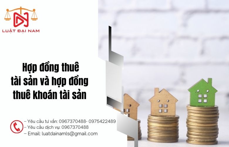 Hợp đồng thuê tài sản và hợp đồng thuê khoán tài sản