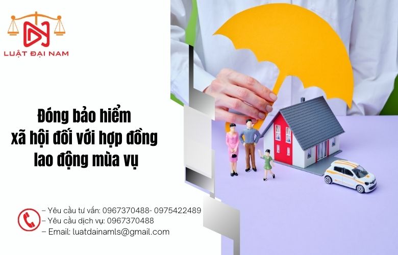 Đóng bảo hiểm xã hội đối với hợp đồng lao động mùa vụ