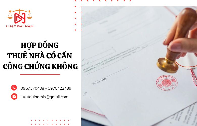 Hợp đồng thuê nhà có cần công chứng không