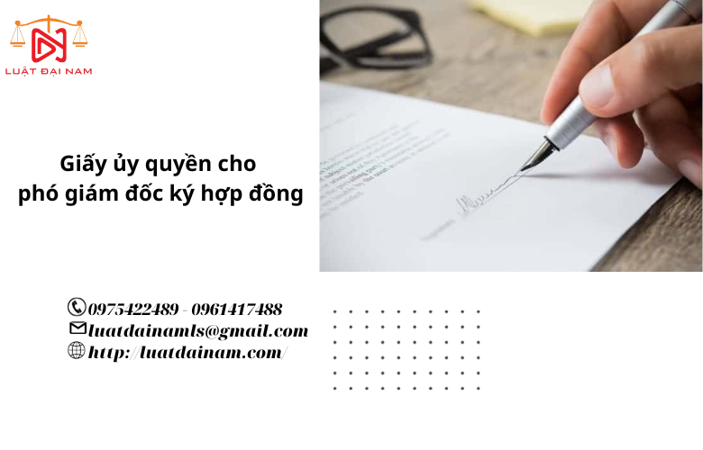 Giấy ủy quyền cho phó giám đốc ký hợp đồng