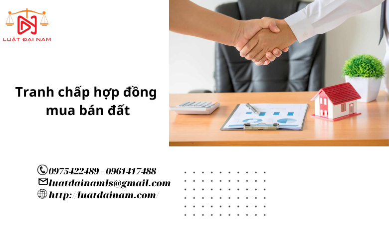 Tranh chấp hợp đồng mua bán đất