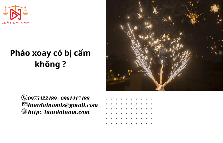 Pháo xoay có bị cấm không ?