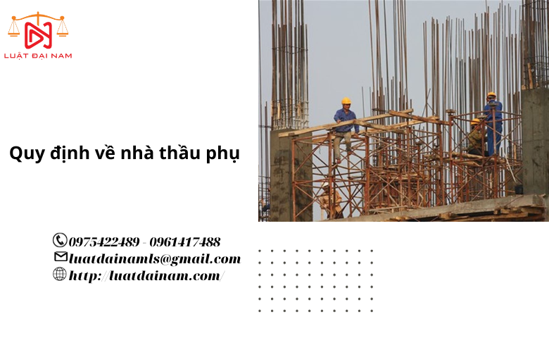 Quy định về nhà thầu phụ