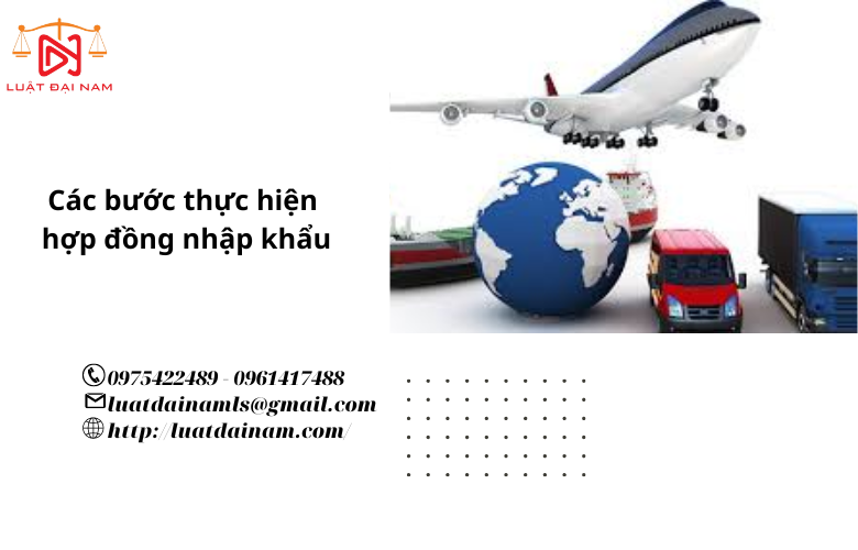 Các bước thực hiện hợp đồng nhập khẩu