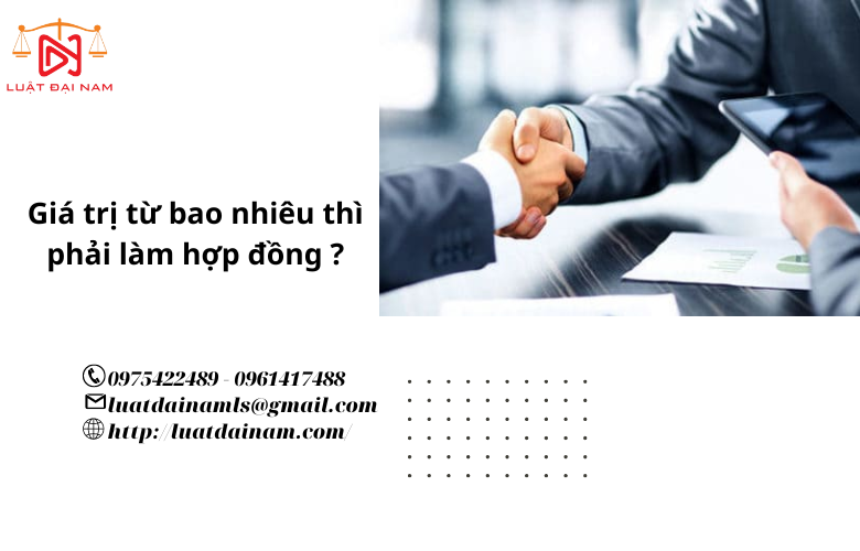 Giá trị từ bao nhiêu thì phải làm hợp đồng ?