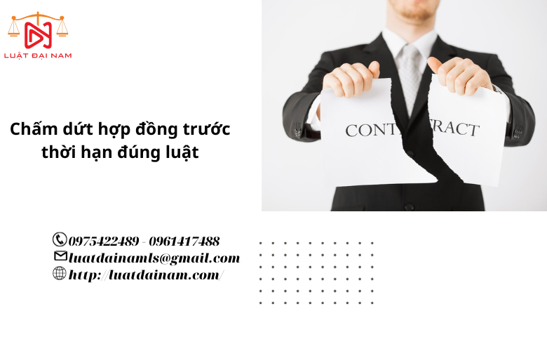 Chấm dứt hợp đồng trước thời hạn đúng luật