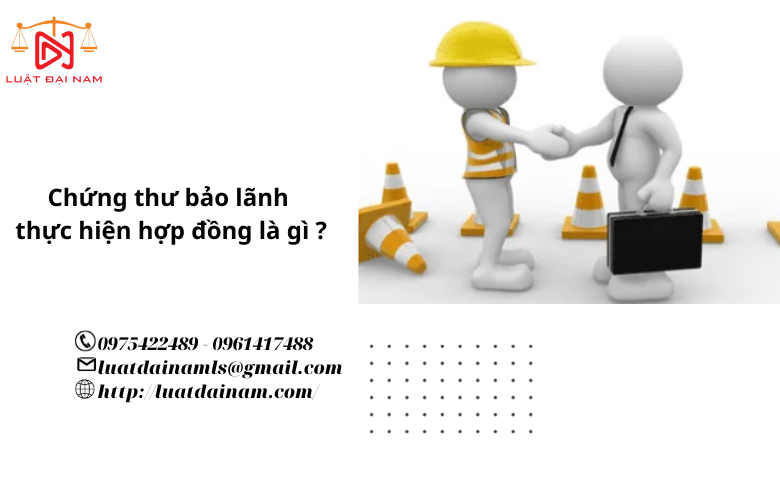 Chứng thư bảo lãnh thực hiện hợp đồng là gì ?