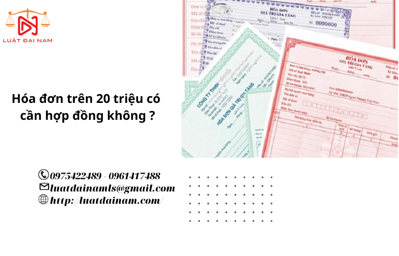 Hóa đơn trên 20 triệu có cần hợp đồng không ?