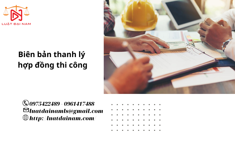 Biên bản thanh lý hợp đồng thi công