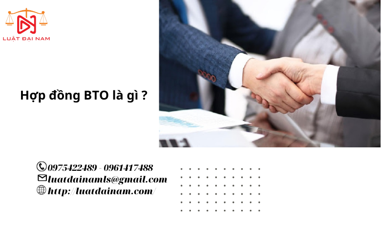 Hợp đồng BTO là gì ?