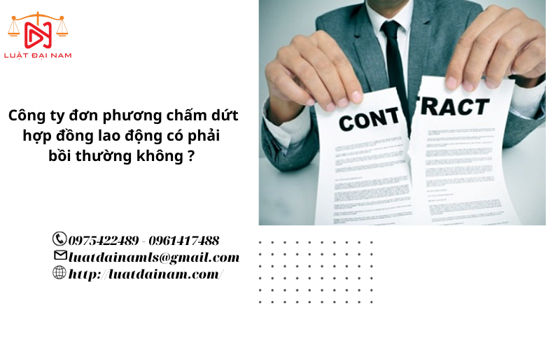 Công ty đơn phương chấm dứt hợp đồng lao động có phải bồi thường không ? 