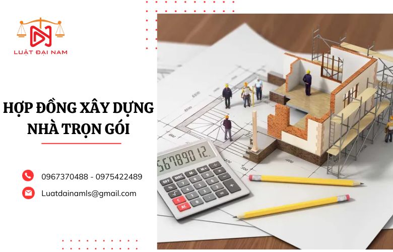 Hợp đồng xây dựng nhà trọn gói