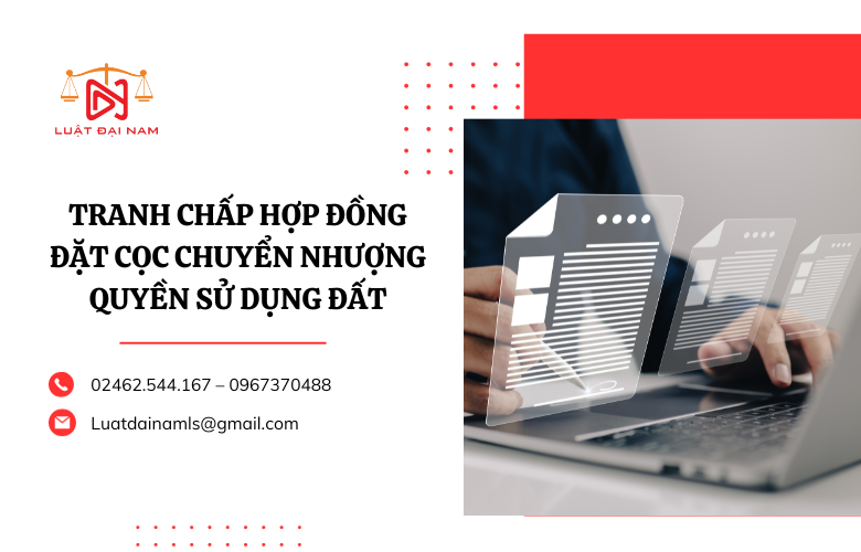 Tranh chấp hợp đồng đặt cọc chuyển nhượng quyền sử dụng đất