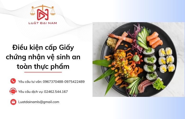 Điều kiện cấp Giấy chứng nhận vệ sinh an toàn thực phẩm