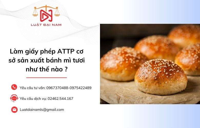 Làm giấy phép ATTP cơ sở sản xuất bánh mì tươi như thế nào ?