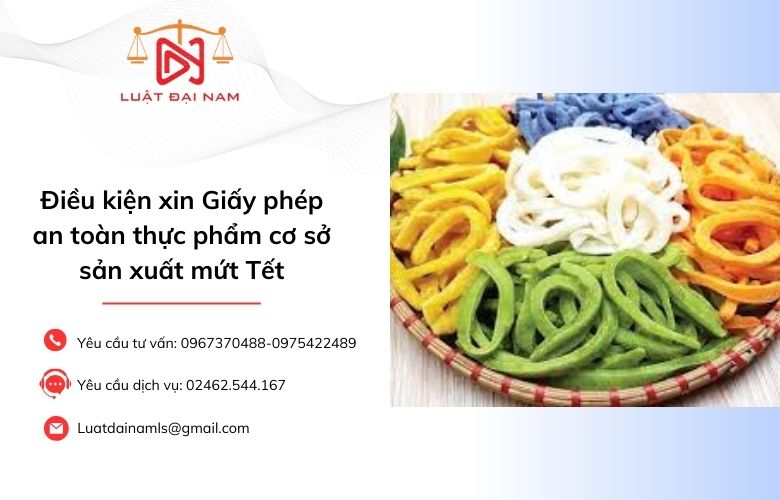 Điều kiện xin Giấy phép an toàn thực phẩm cơ sở sản xuất mứt tết