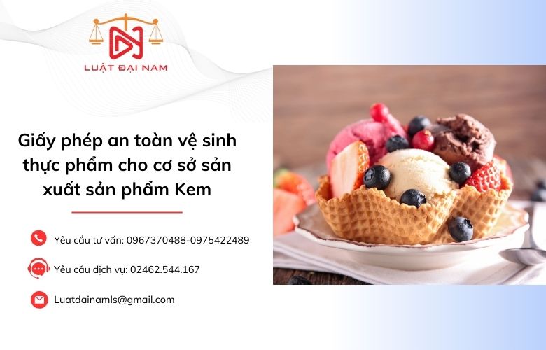 Giấy phép an toàn vệ sinh thực phẩm cho cơ sở sản xuất sản phẩm Kem