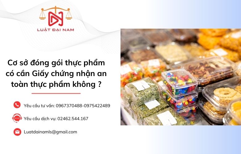 Cơ sở đóng gói thực phẩm có cần Giấy chứng nhận an toàn thực phẩm không ?