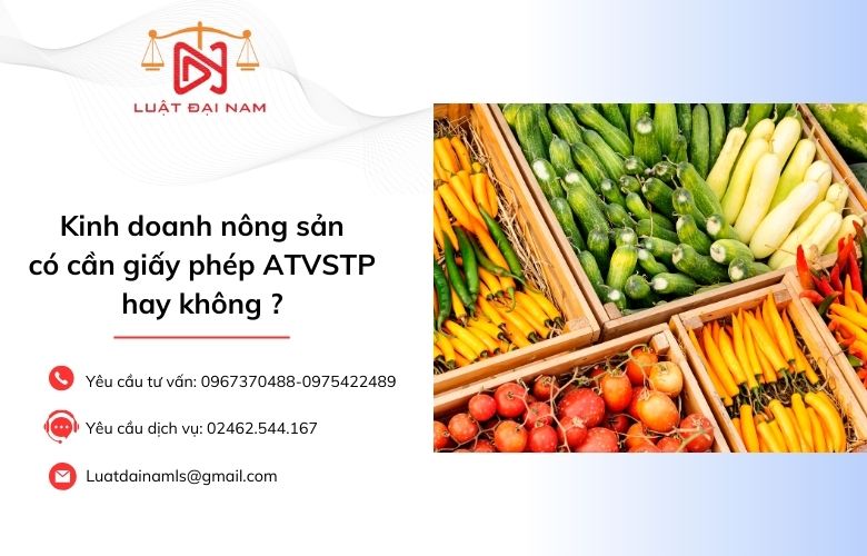 Kinh doanh nông sản có cần giấy phép ATVSTP hay không ?