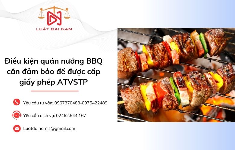 Điều kiện quán nướng BBQ cần đảm bảo để được cấp giấy phép ATVSTP