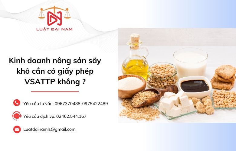 Kinh doanh nông sản sấy khô cần có giấy phép VSATTP không ?