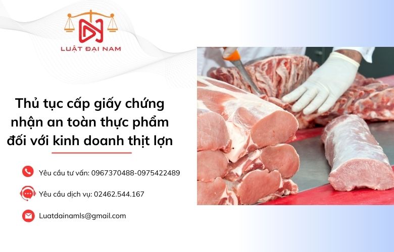 Thủ tục cấp giấy chứng nhận an toàn thực phẩm đối với kinh doanh thịt lợn