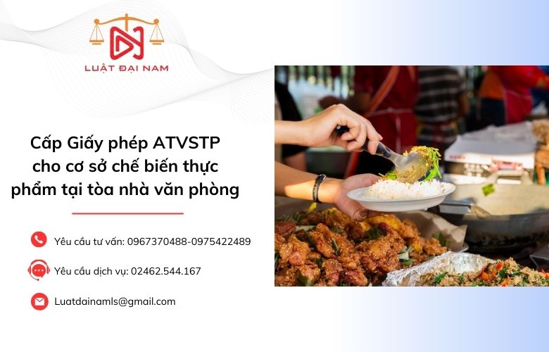 Cấp Giấy phép ATVSTP cho cơ sở chế biến thực phẩm tại tòa nhà văn phòng