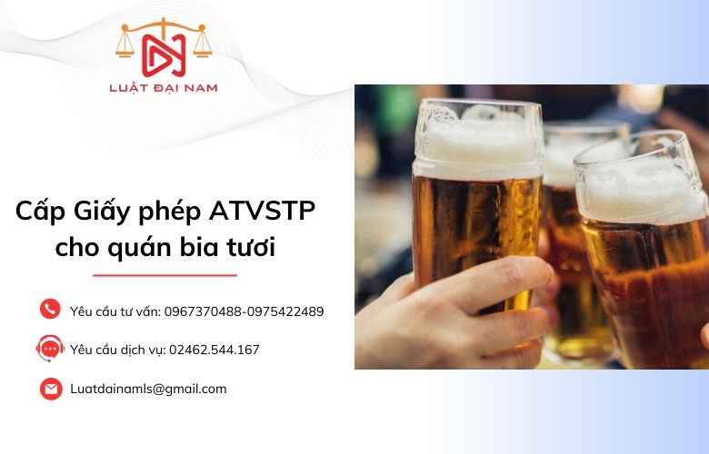 Cấp Giấy phép ATVSTP cho quán bia tươi
