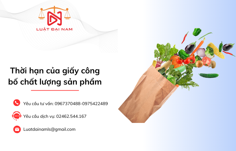 Thời hạn của giấy công bố chất lượng sản phẩm