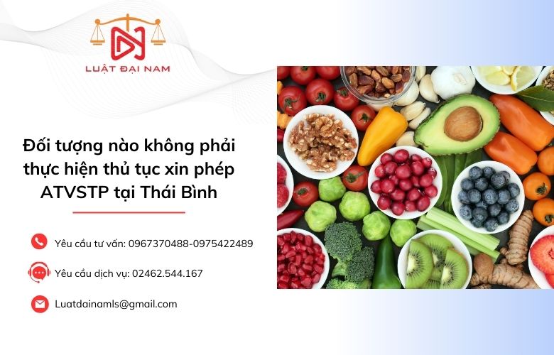 Đối tượng nào không phải thực hiện thủ tục xin phép ATVSTP tại Thái Bình