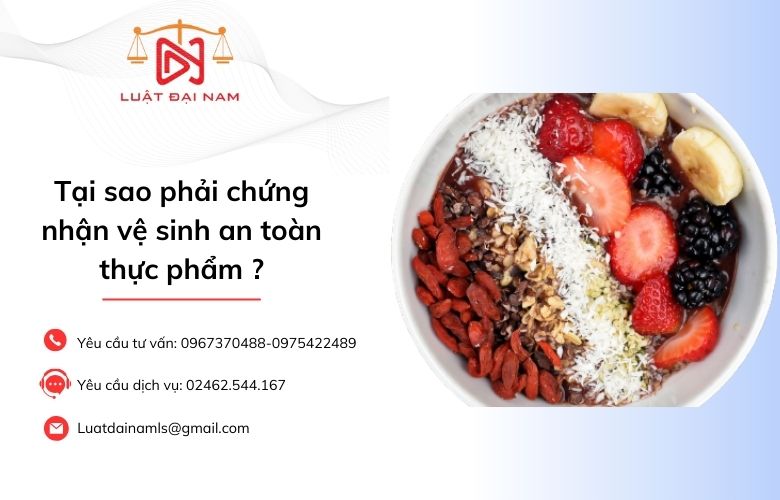 Tại sao phải chứng nhận vệ sinh an toàn thực phẩm ?