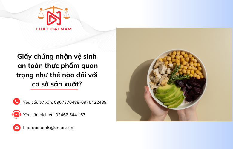 Giấy chứng nhận vệ sinh an toàn thực phẩm quan trọng như thế nào đối với cơ sở sản xuất?