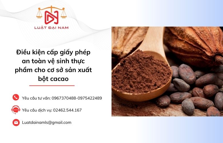 Điều kiện cấp giấy phép an toàn vệ sinh thực phẩm cho cơ sở sản xuất bột cacao