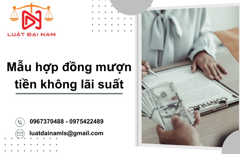 Mẫu hợp đồng mượn tiền không lãi suất