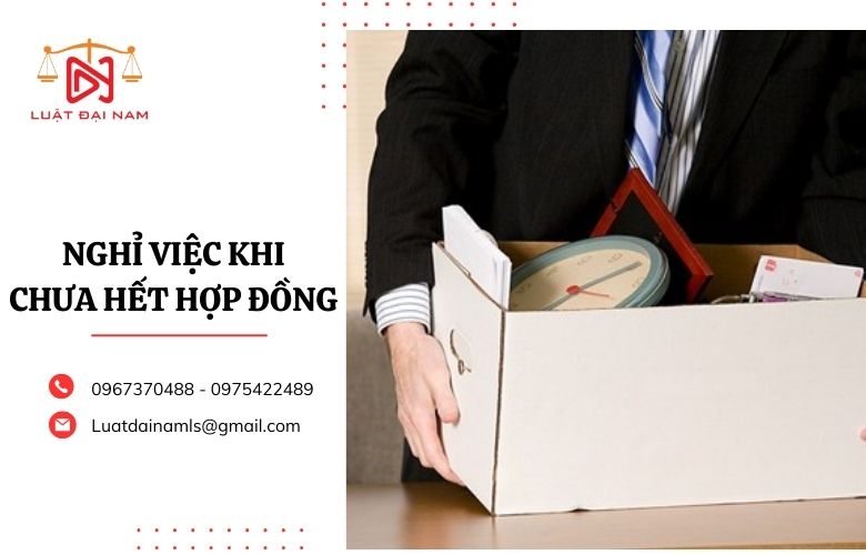 Nghỉ việc khi chưa hết hợp đồng