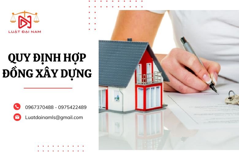 Quy định hợp đồng xây dựng