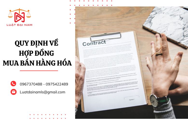 Quy định về hợp đồng mua bán hàng hóa