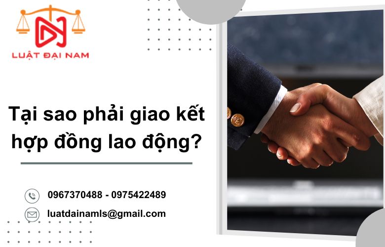 Tại sao phải giao kết hợp đồng lao động?