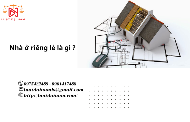 Nhà ở riêng lẻ là gì ?