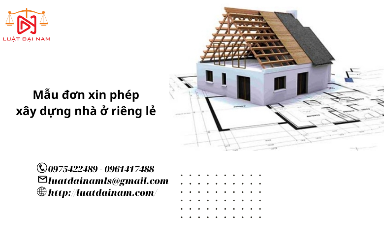 Mẫu đơn xin phép xây dựng nhà ở riêng lẻ 