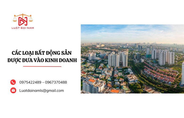 Các loại bất động sản được đưa vào kinh doanh