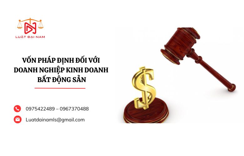 Vốn pháp định đối với doanh nghiệp kinh doanh bất động sản