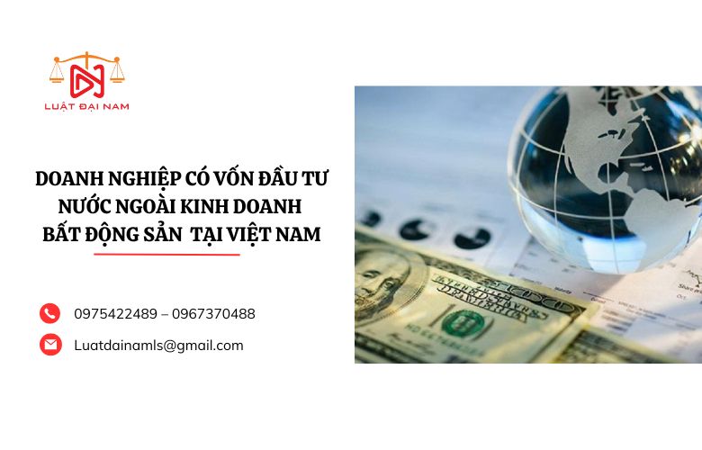 Doanh nghiệp có vốn đầu tư nước ngoài kinh doanh bất động sản tại Việt Nam