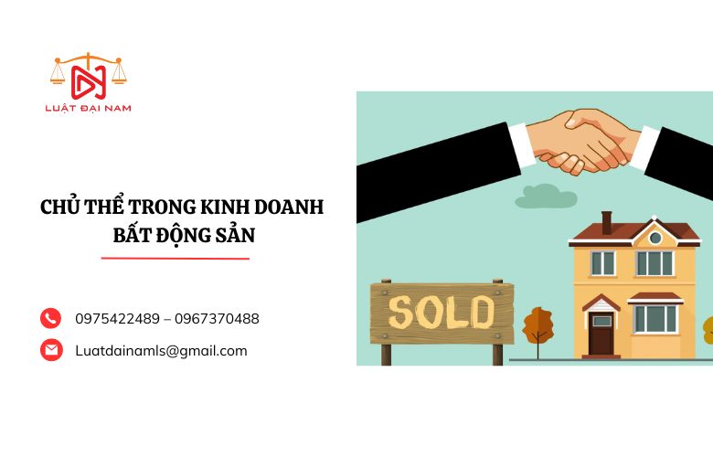 Chủ thể trong kinh doanh bất động sản