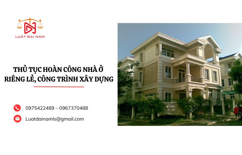 Thủ tục hoàn công nhà ở riêng lẻ, công trình xây dựng