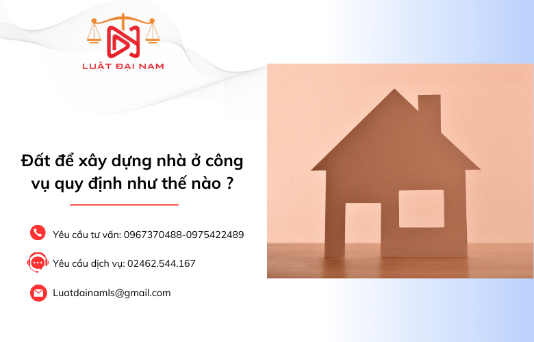 Đất để xây dựng nhà ở công vụ quy định như thế nào ?