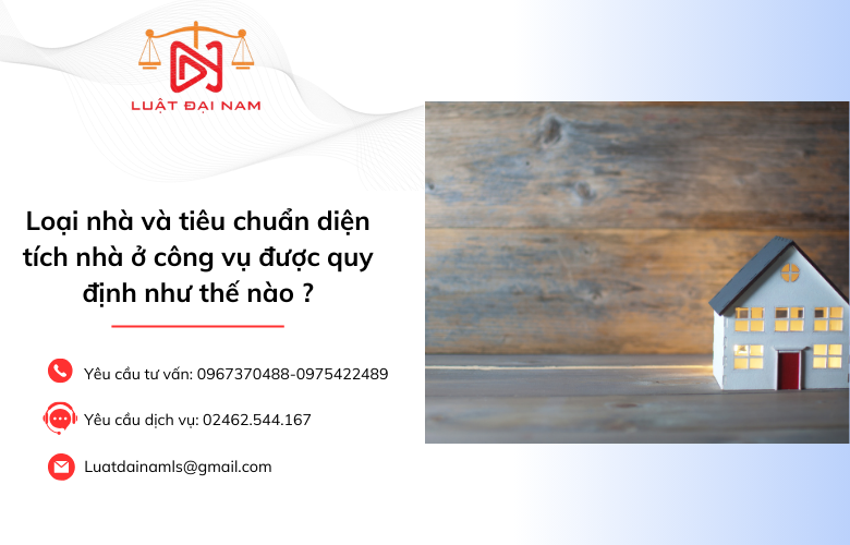 Loại nhà và tiêu chuẩn diện tích nhà ở công vụ được quy định như thế nào ?