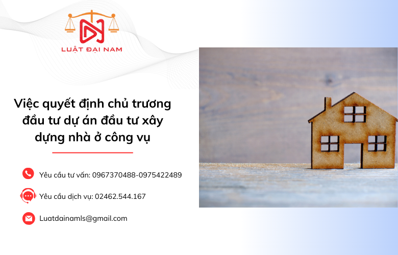 Việc quyết định chủ trương đầu tư dự án đầu tư xây dựng nhà ở công vụ