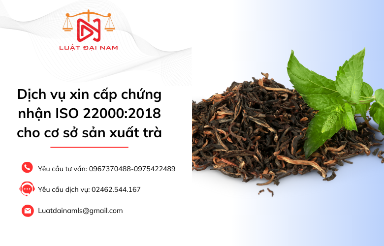 Dịch vụ xin cấp chứng nhận ISO 22000:2018 cho cơ sở sản xuất trà