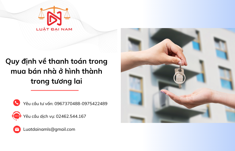 Quy định về thanh toán trong mua bán nhà ở hình thành trong tương lai